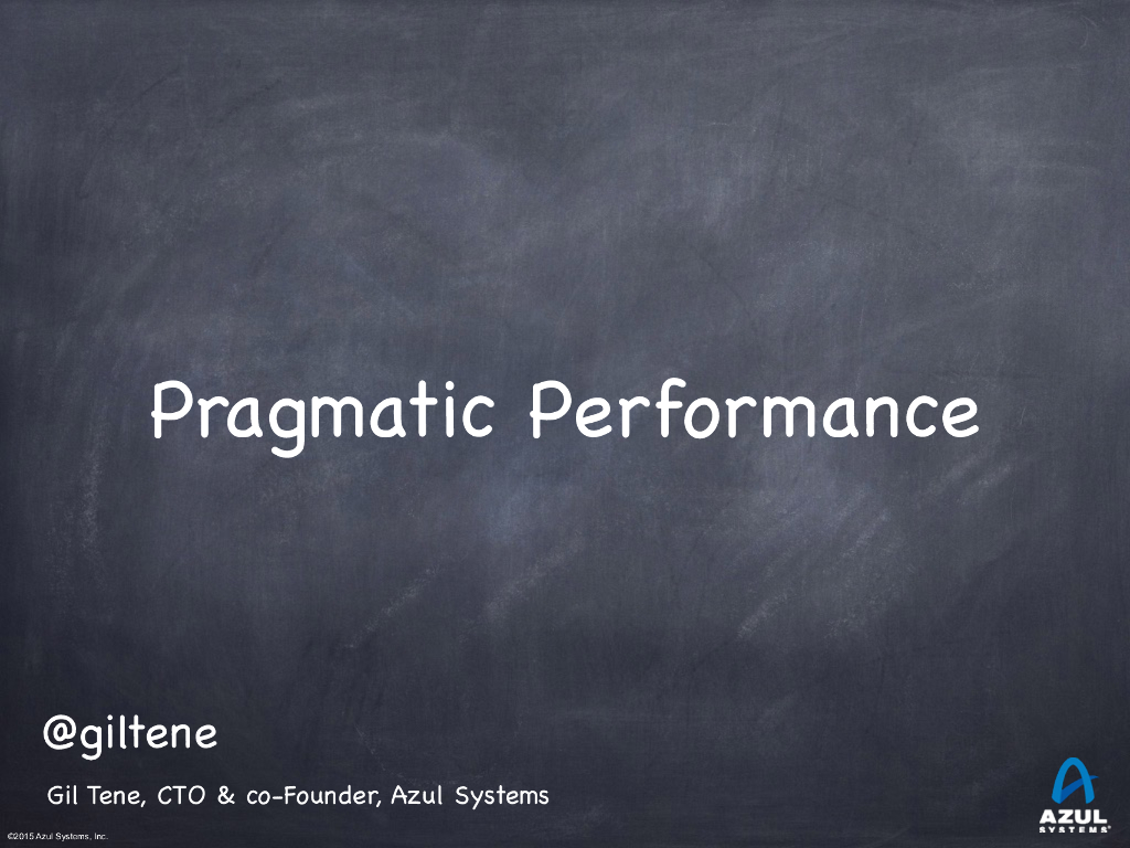 Gil Tene：注重实效的性能——Pragmatic Performance