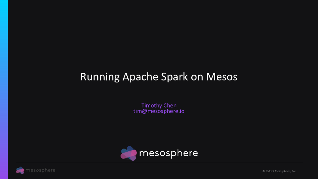 Timothy Chen：Running Apache Spark on Mesos