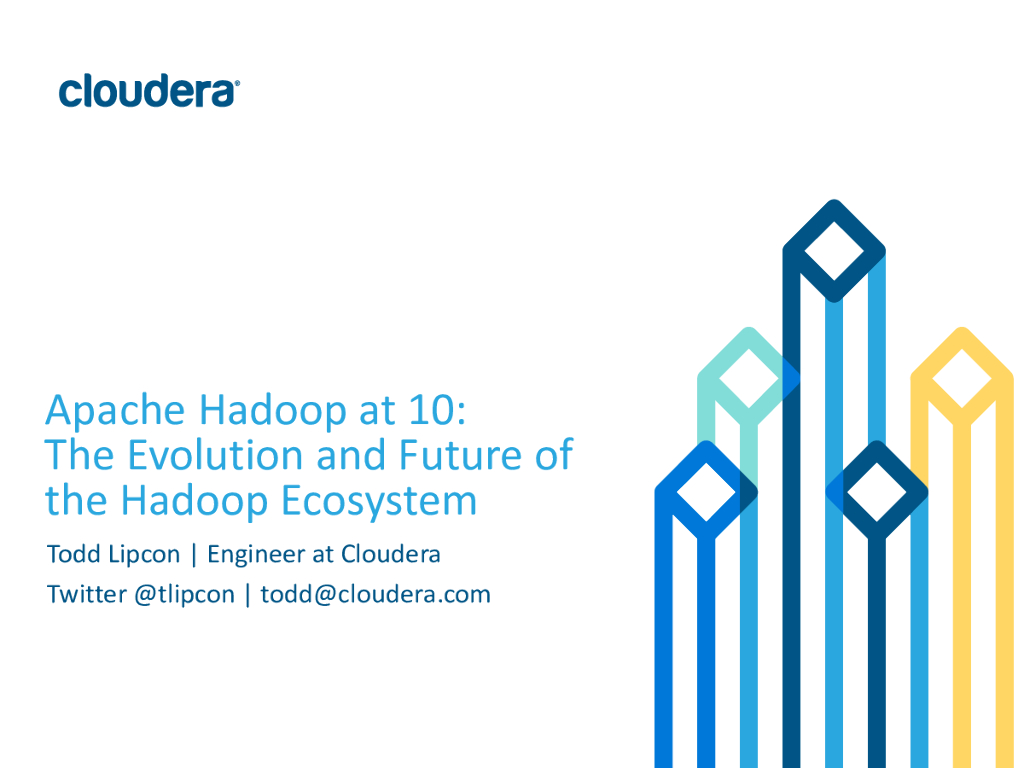 Cloudera：Hadoop at 10-the History and Evolution of the Apache Hadoop Ecosystem