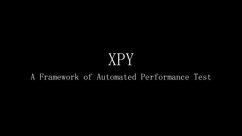 XPY：A Framework of Automated Performance Test