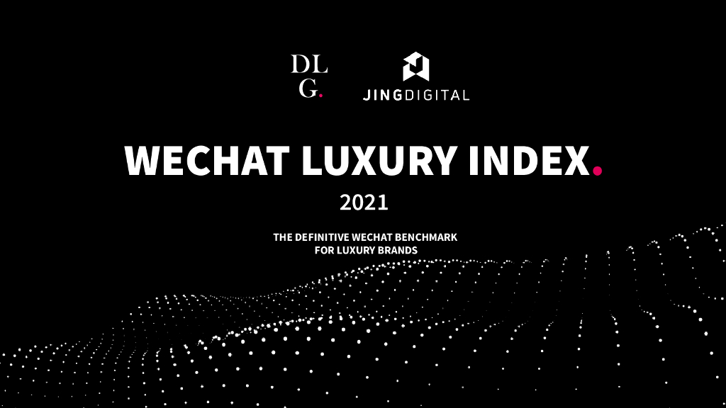 JINGdigital&DLG：2021奢侈品行业微信指数报告（英文版）