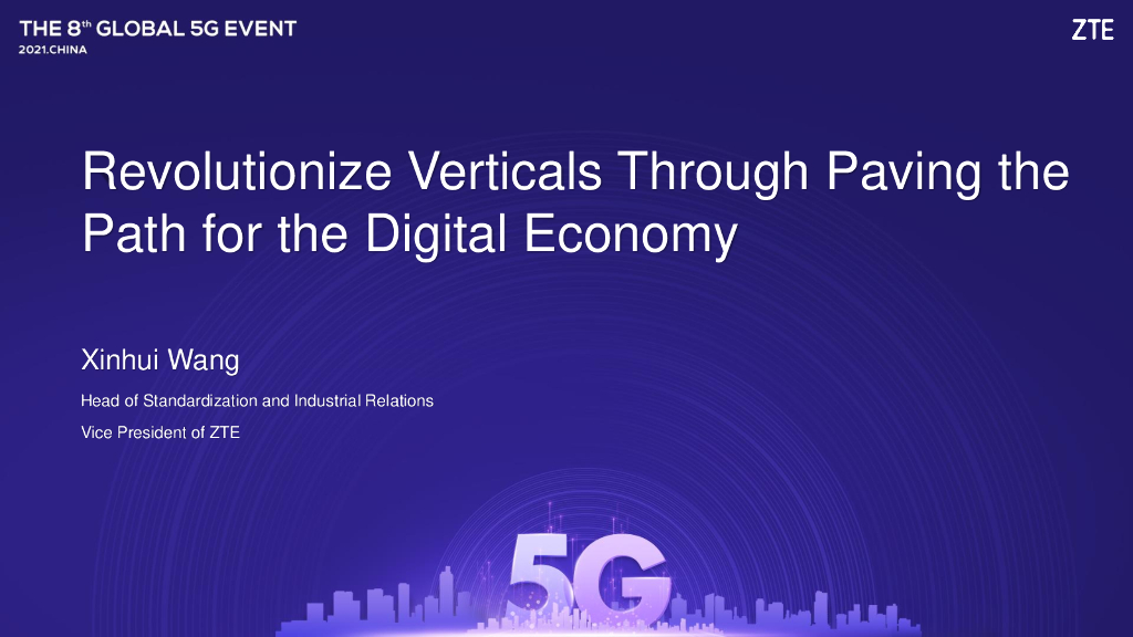 中兴通讯：Revolutionize Verticals Through Paving the  Path for the Digital Economy