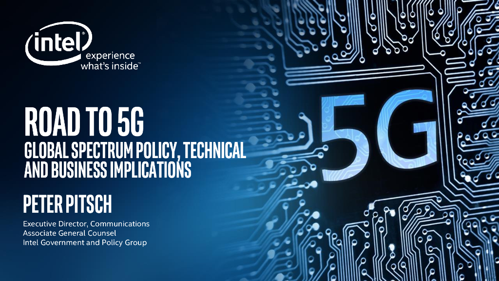 英特尔：Road to 5G  Global Spectrum Policy, Technical  and Business Implications