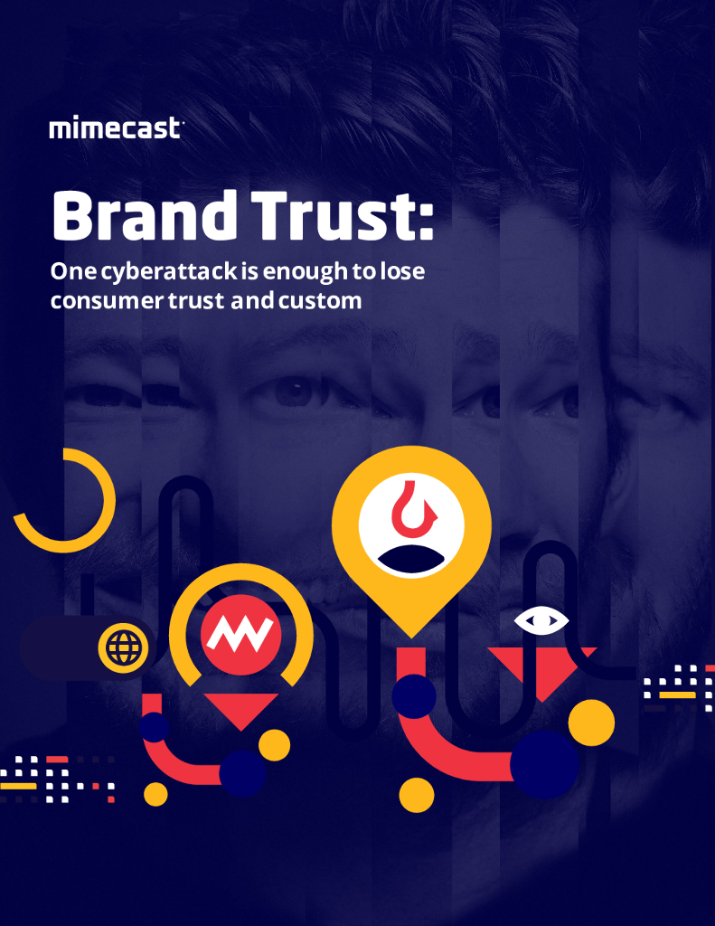 mimecast：品牌信任报告——一次网络攻击就足以让消费者失去信任和购买习惯（英文版）