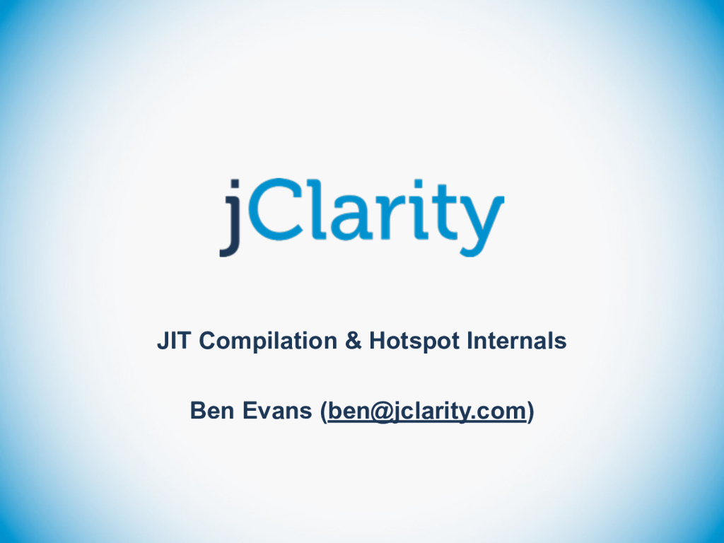 JClarity：JIT Compilation & Hotspot Internals