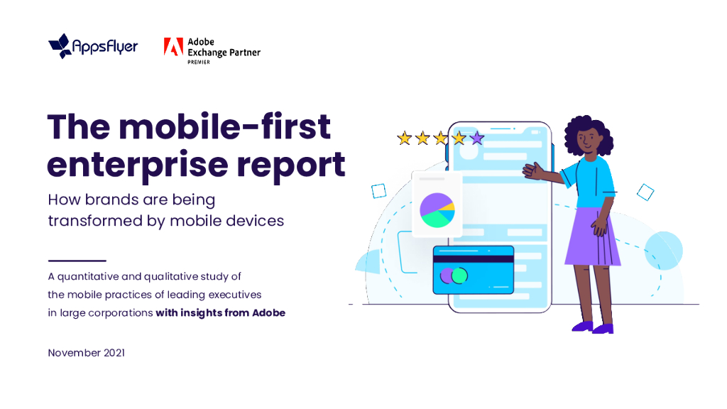 AppsFlyer：2021年移动优先企业报告（英文版）