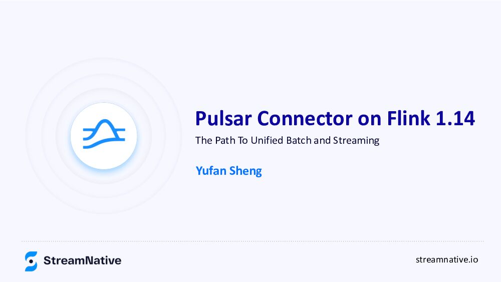 基于Flink的全新Pulsar Connector的设计、开发和使用