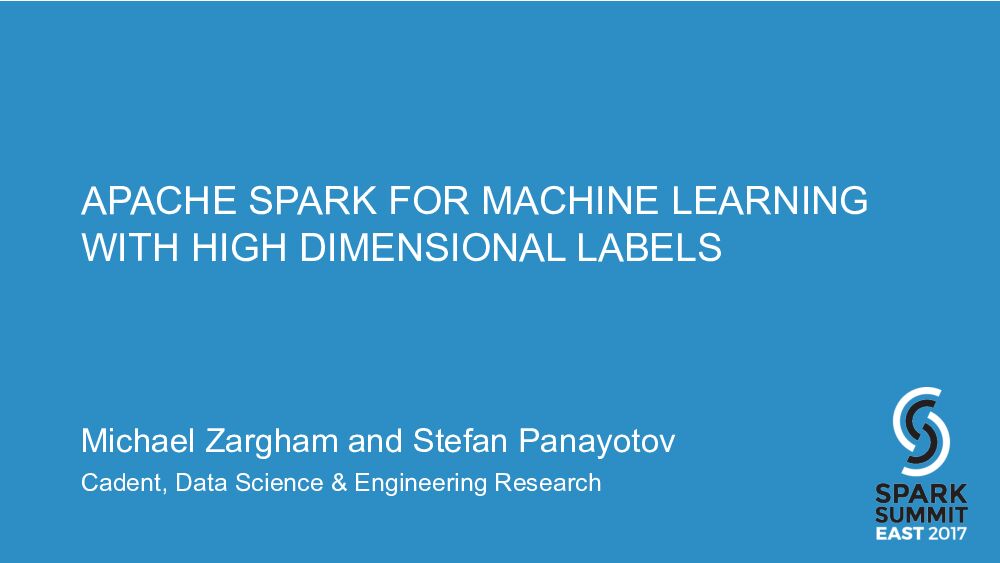 APACHE SPARK FOR MACHINE LEARNING WITH HIGH DIMENSIONAL LABELS