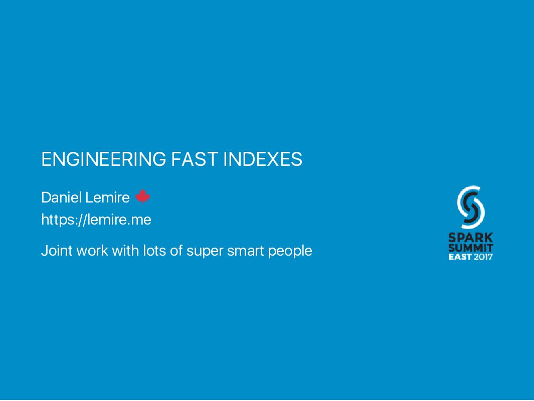 ENGINEERING FAST INDEXES