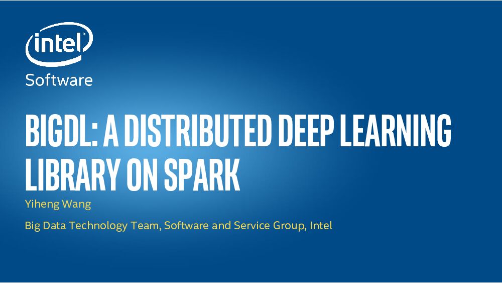 BigDL: a Distributed Deep Learning Library on Spark