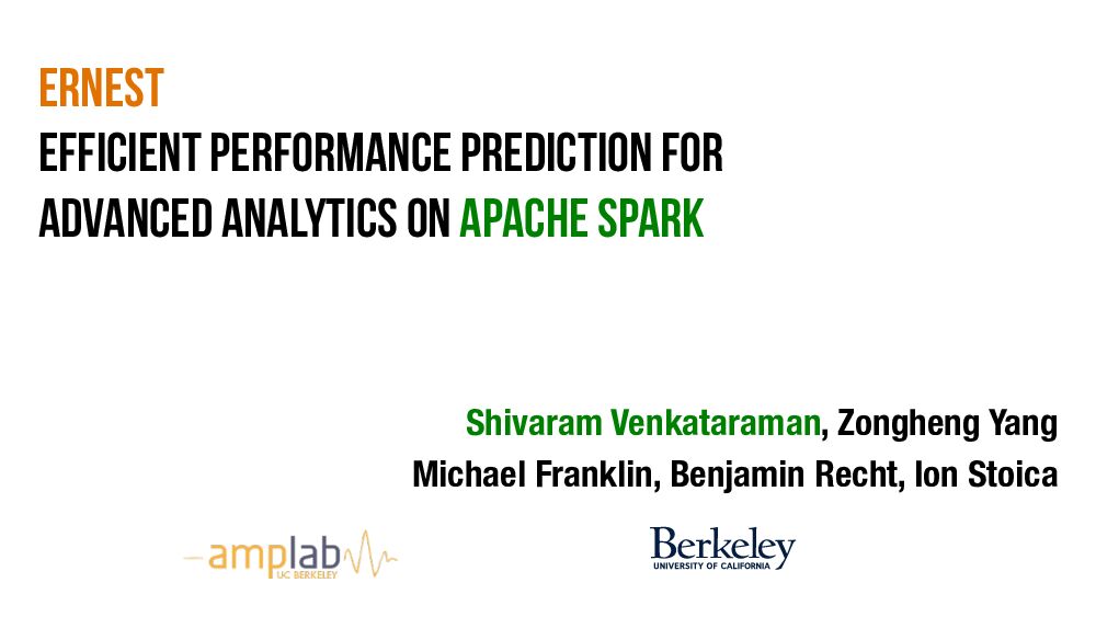 Ernest Efficient Performance Prediction for Advanced Analytics on Apache Spark