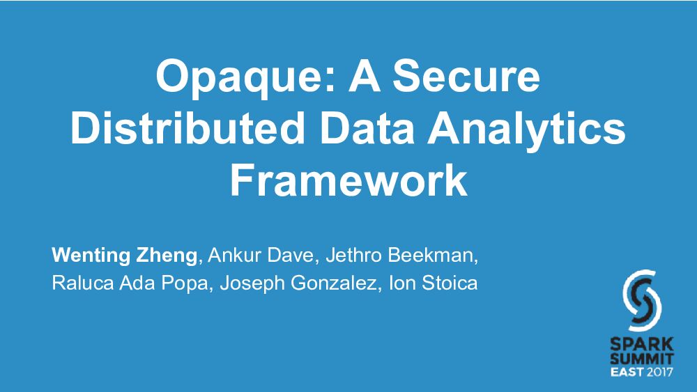 Opaque: A Secure Distributed Data Analytics Framework
