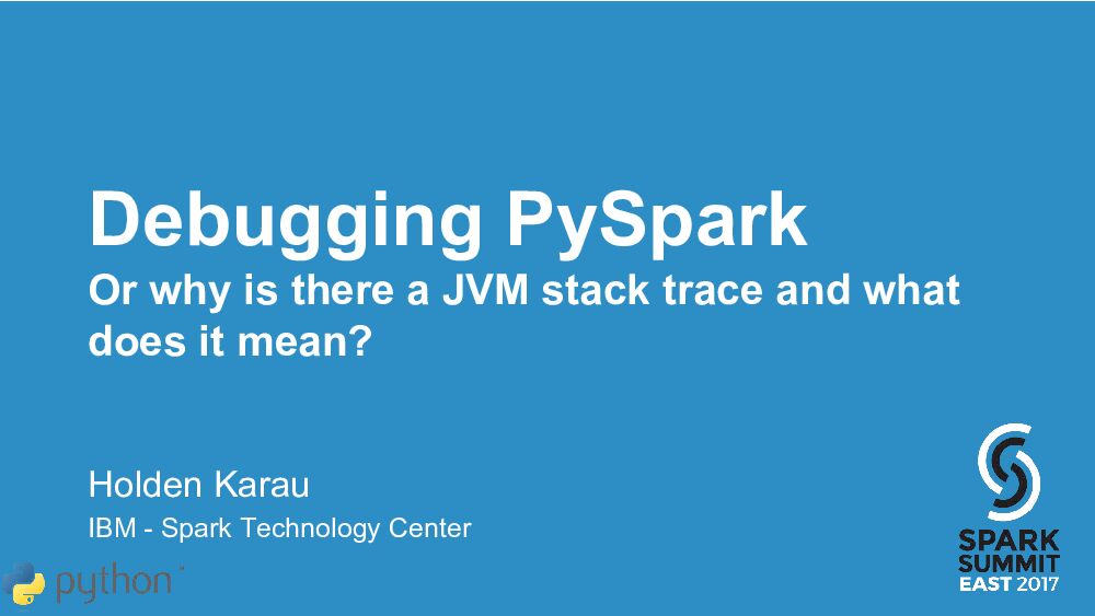 Debugging PySpark Or why is there a JVM stack trace and what does it mean?