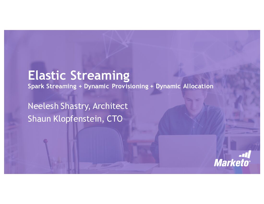 Elastic Streaming Spark Streaming + Dynamic Provisioning + Dynamic Allocation