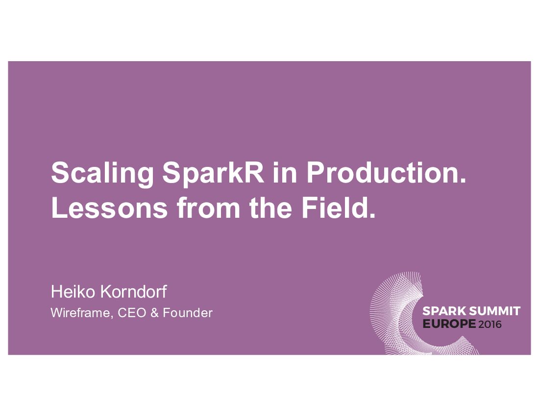 Scaling SparkR in Production. Lessons from the Field.
