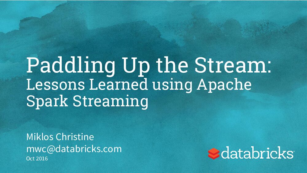 Paddling Up the Stream: Lessons Learned using Apache Spark Streaming
