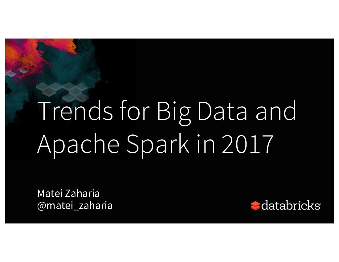 Trends for Big Data and Apache Spark in 2017