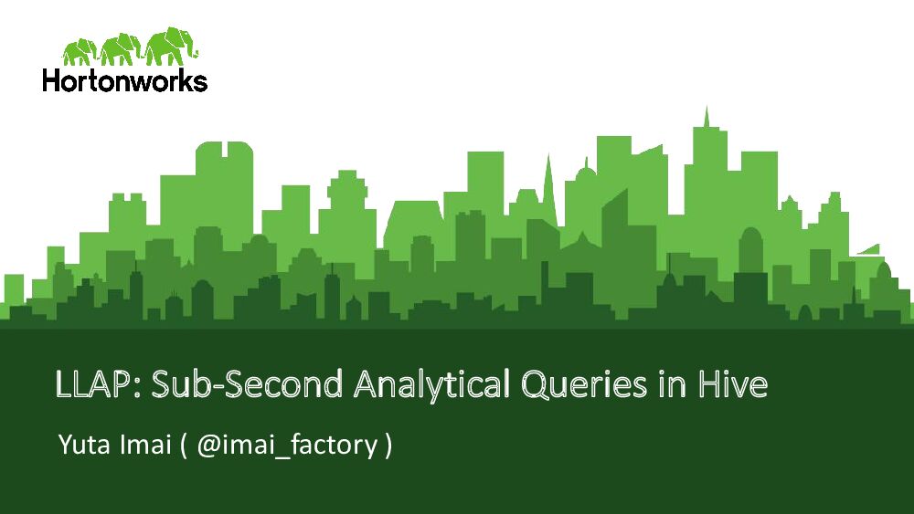 LLAP: Sub-Second Analytical Queries in Hive