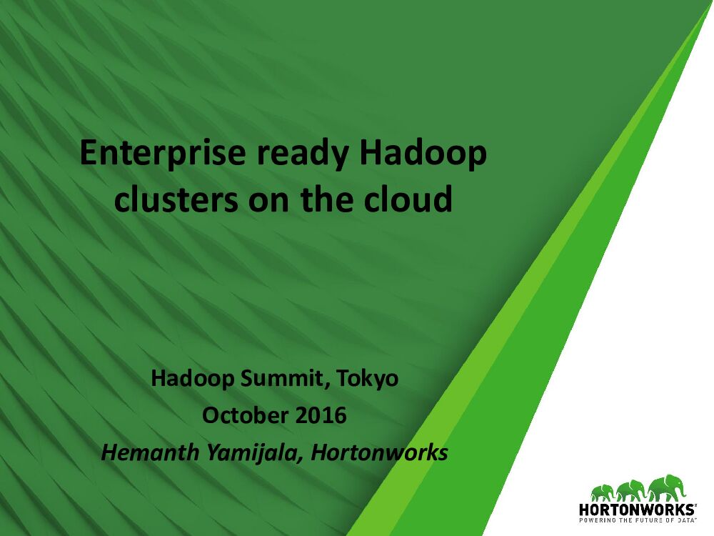 Enterprise ready Hadoop clusters on the cloud