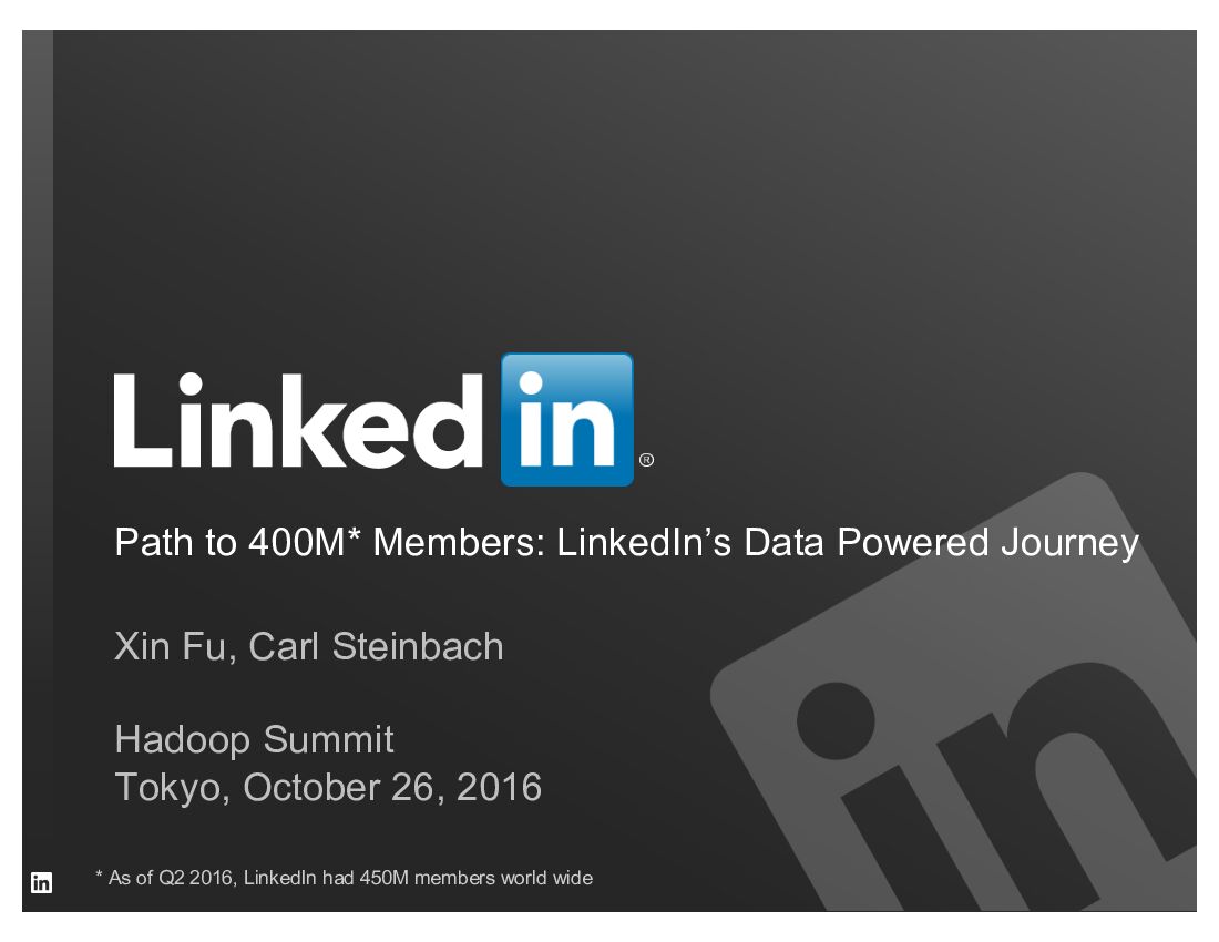 Path to 400M* Members: LinkedIn’s Data Powered Journey