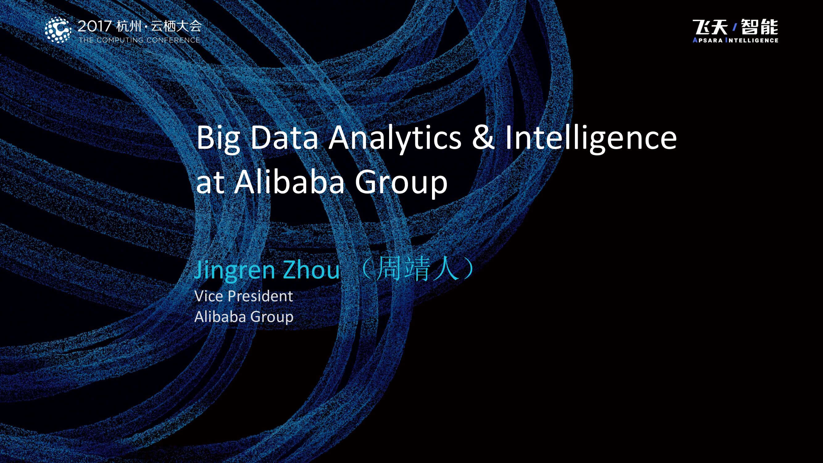 Big Data Analytics & Intelligence at Alibaba Group