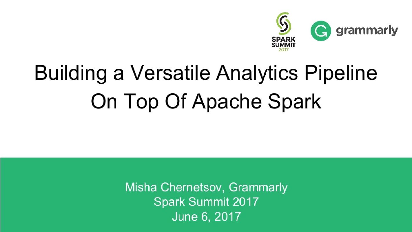 Building a Versatile Analytics Pipeline on Top of Apache Spark