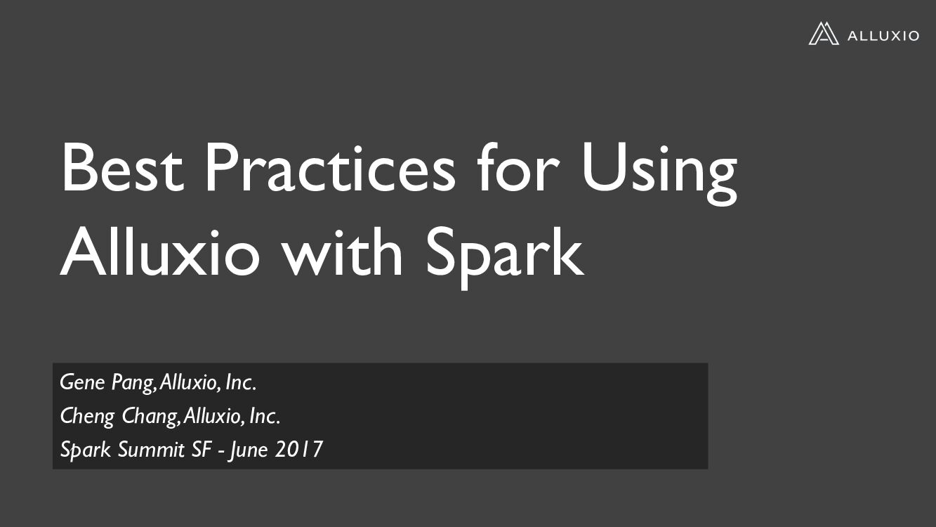 Best Practices for Using Alluxio with Spark