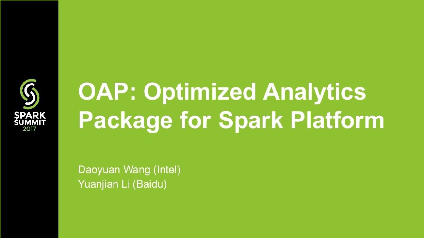 OAP--Optimized Analytics Package for Spark Platform