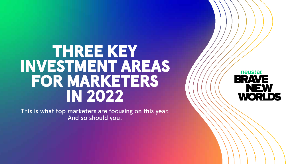 Neustar：2022年营销人员的三个关键投资领域（英文版）