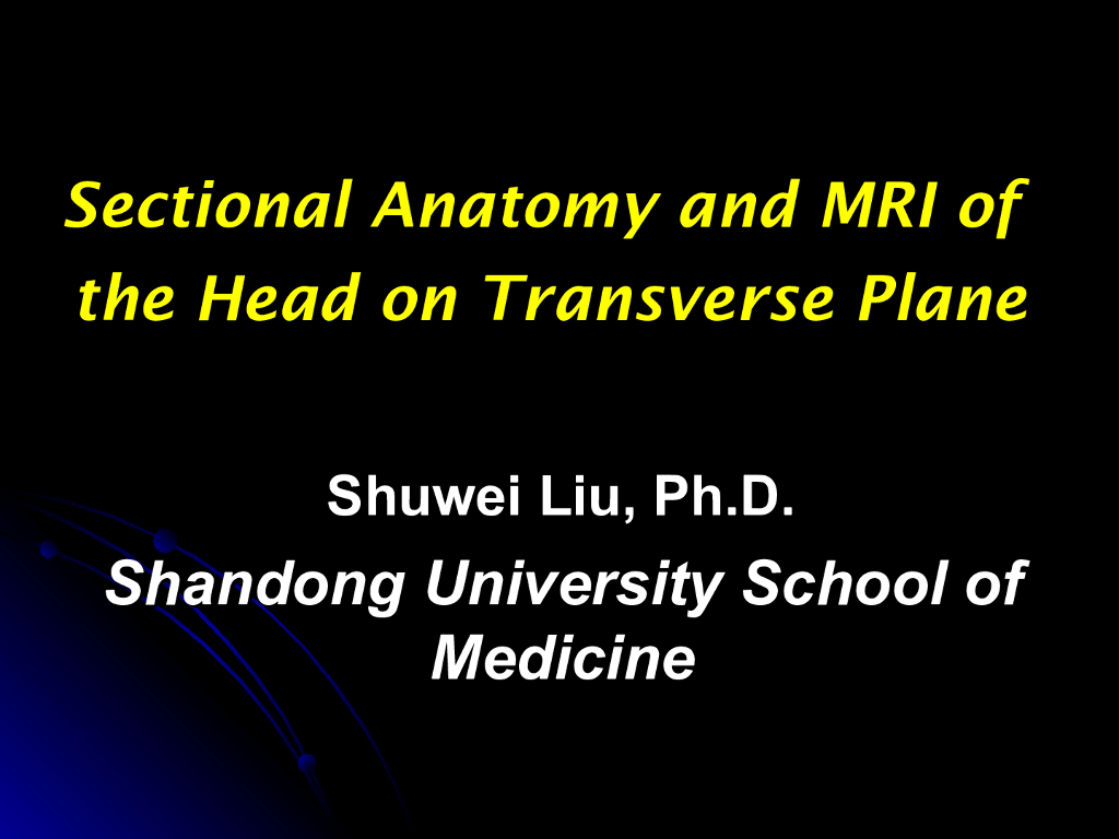 《断层影像解剖学》演示文稿-头部横断层解剖与MRI