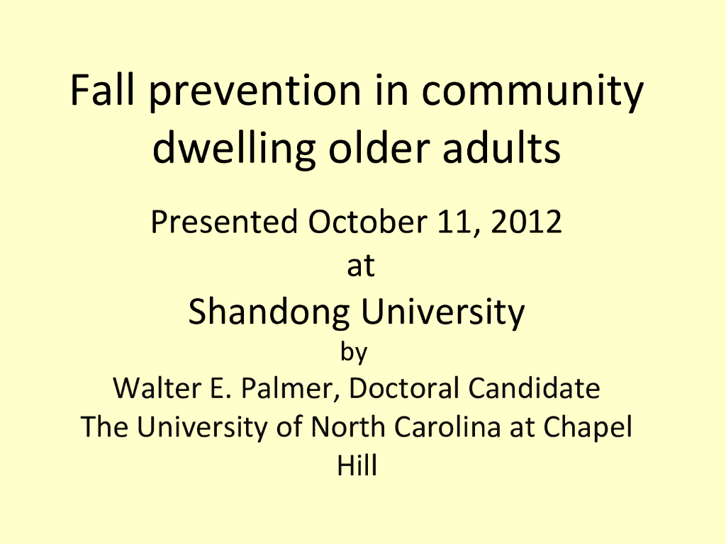 《护理学基础》演示文稿-Fall prevention in community dwelling older adults