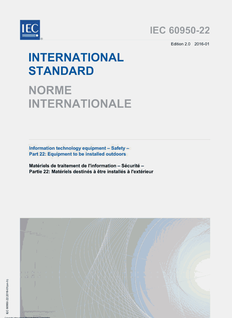 IEC 60950-22:2016 INFORMATION TECHNOLOGY EQUIPMENT-SAFETY-Part 22:Equipment to be installed outdoors