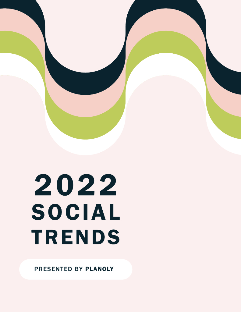 PLANOLY：2022年社会媒体趋势报告（英文版）