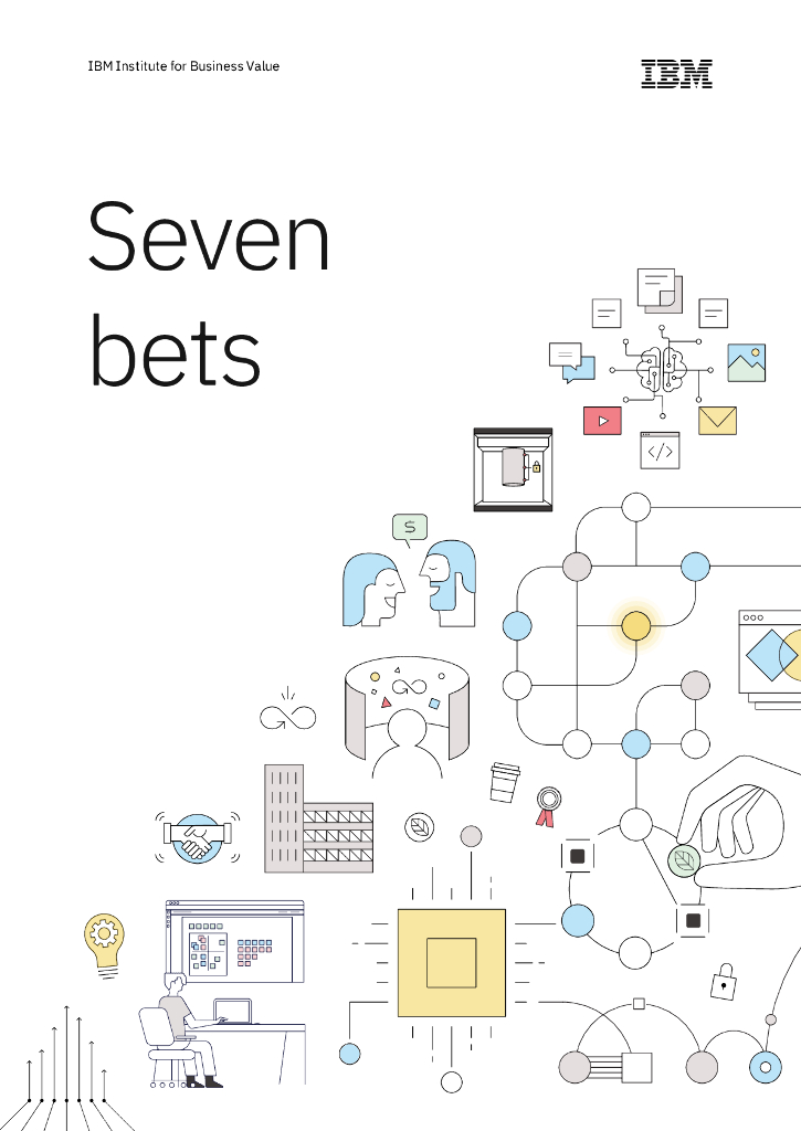 IBM：七大押注 (Seven Bets) 报告——七大战略性押注让企业借颠覆性技术重塑未来商业（英文版）