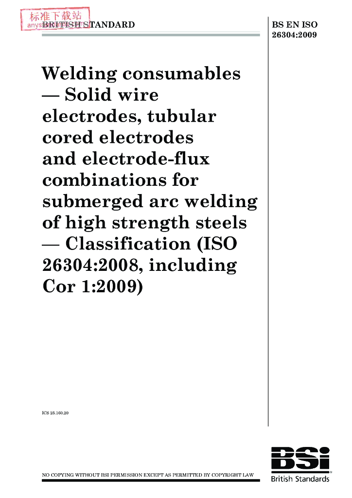 BS EN ISO 26304-2009 焊接消耗品.高强度钢的潜弧焊用实心焊条、管状芯焊条和焊条-焊剂熔接物.分类