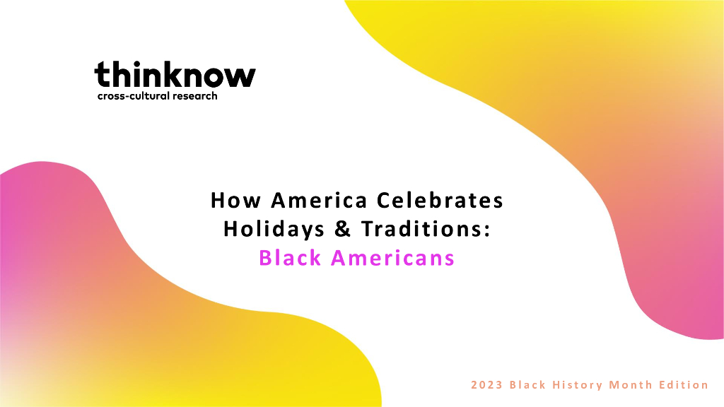 ThinkNow：2023年美国非裔消费者对节日庆祝的态度和方式分析报告（第四期）（英文版）