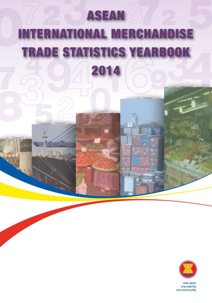 东盟共同体统计体系（ACSS）：2014年东盟国际商品贸易统计年鉴报告（英文版）
