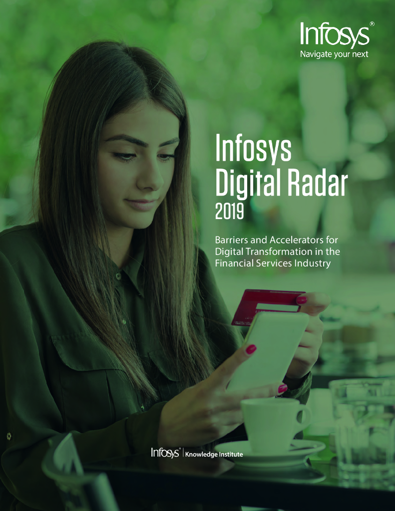 印孚瑟斯（Infosys）：数字雷达2019：金融服务业数字化转型的障碍和加速器（英文版）