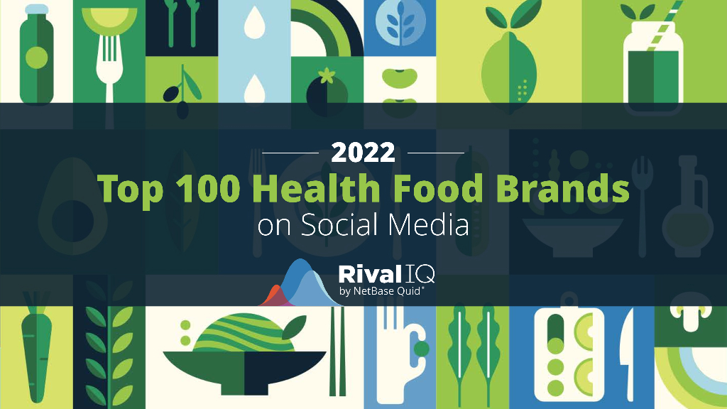 RivalIQ：2022年社交媒体上的100大健康食品品牌报告（英文版）