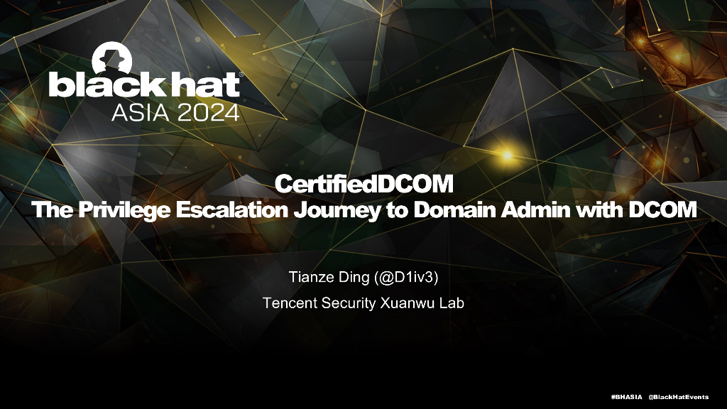 Asia-24-Ding-CertifiedDCOM-The-Privilege-Escalation-Journey-to-Domain-Admin with DCOM