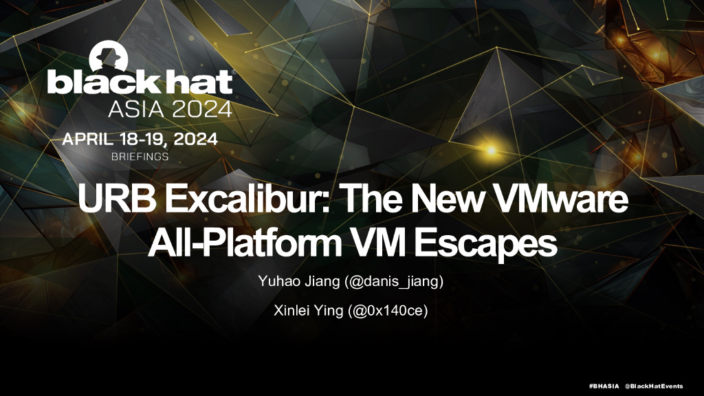 Asia-24-Jiang-URB-Excalibur-The-New-VMware-All-Platform-VM-Escapes