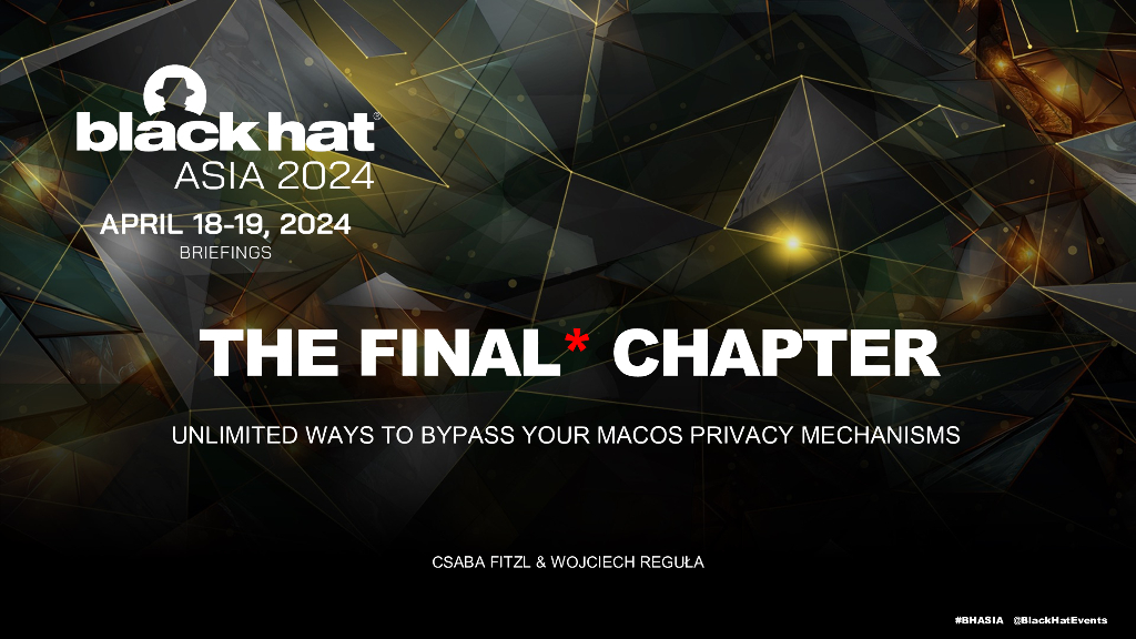 Asia-24-Fitzl-Wojciech-Unlimited-ways-to-bypass-your-macOS-privacy-mechanisms
