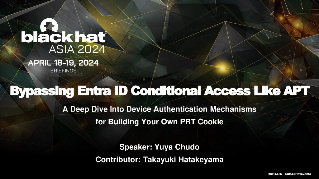 Asia-24-Chudo-Bypassing-Entra-ID-Conditional-Access-Like-APT