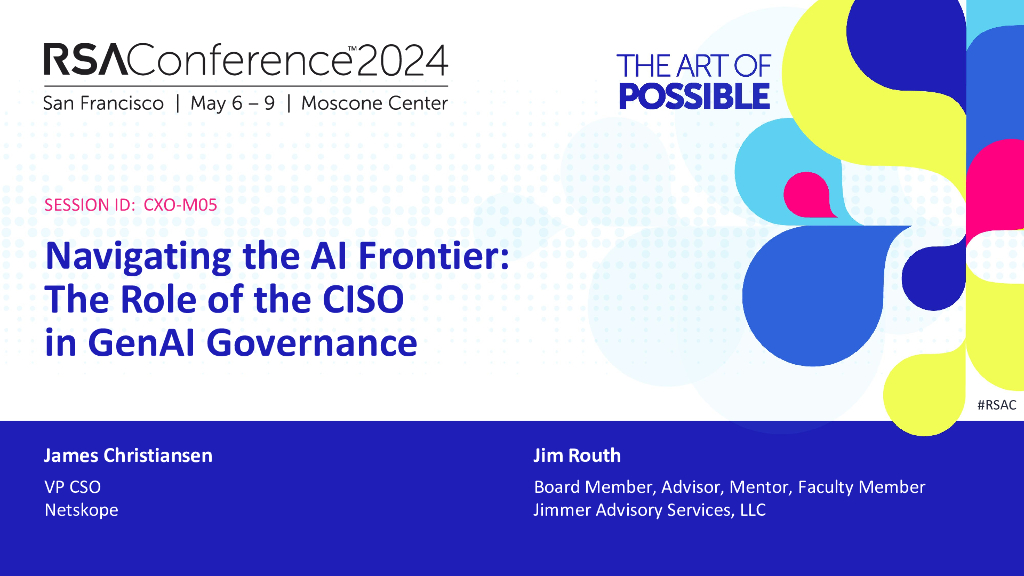2024_USA24_CXO M05_01：Navigating the AI Frontier The Role of the CISO in GenAI Governance