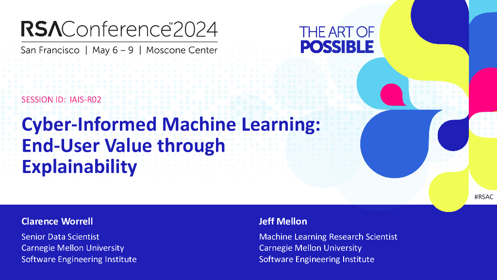 2024_USA24_IAIS R02_01：Cyber Informed Machine Learning End User Value through Explainability