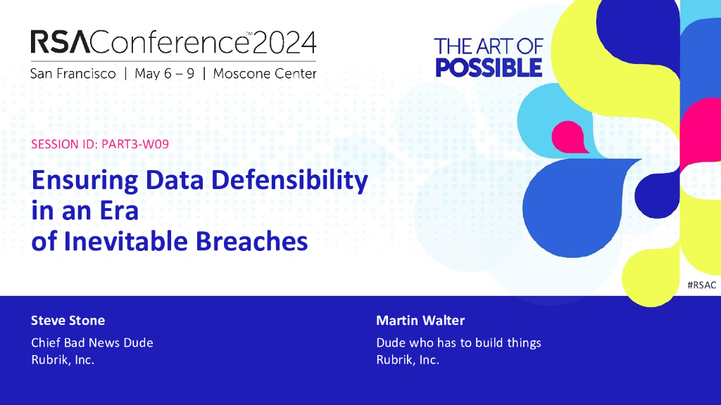2024_USA24_PART3 W09_01：Ensuring Data Defensibility in an Era of Inevitable Breaches