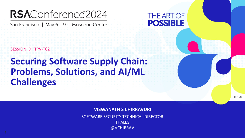 2024_USA24_TPV_T02_01：Securing Software Supply Chain Problems Solutions and AI ML Challenges