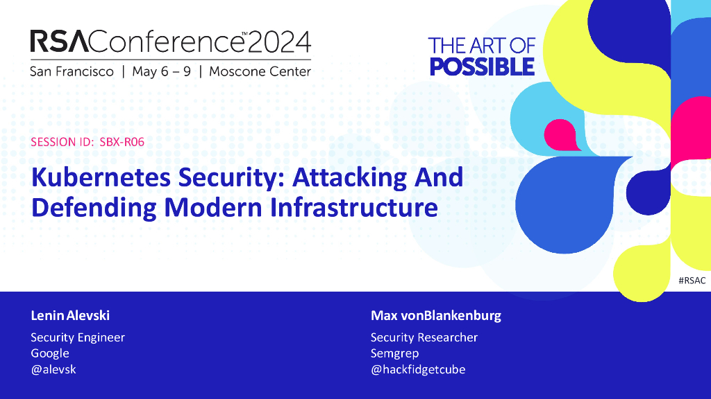 2024_USA24_SBX R06_01：Kubernetes Security Attacking And Defending Modern Infrastructure