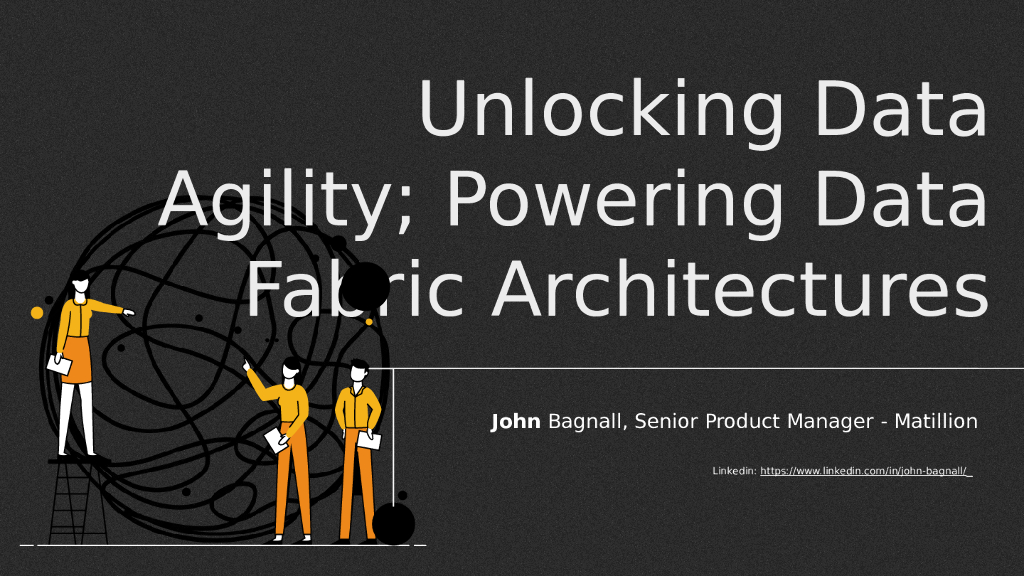 Unlocking Data Agility；Powering Data Fabric Architectures_Bagnall