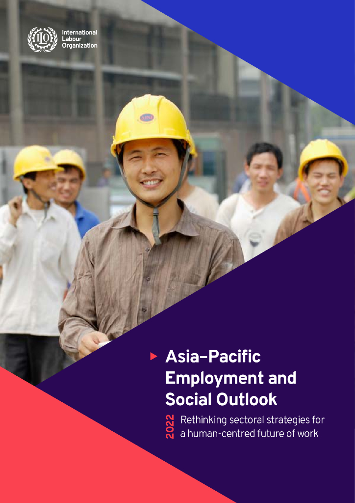 国际劳工组织（ILO）：2022年亚太就业和社会展望报告：重新思考以人为本的未来的部门战略
